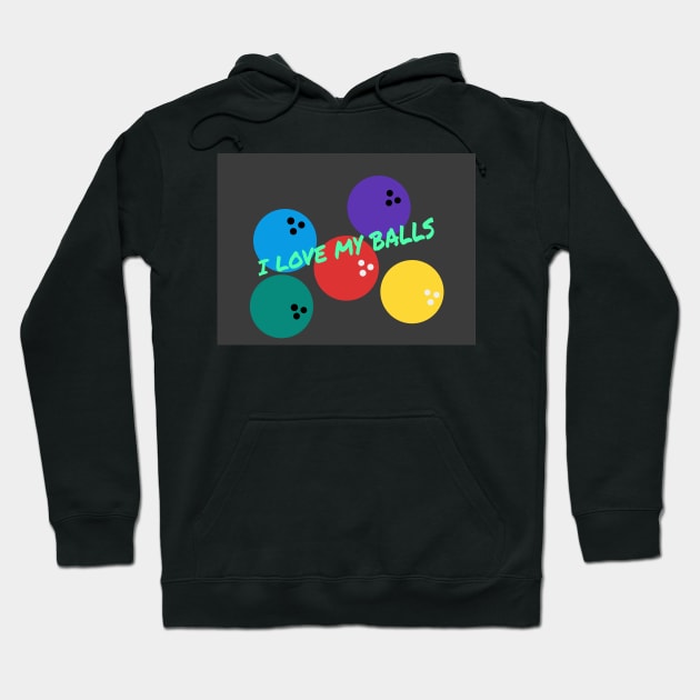 I Love My Balls Hoodie by eleonoraingrid